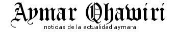 Aymar Qhawiri - Aymara news